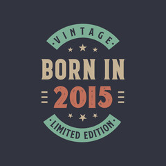 Vintage born in 2015, Born in 2015 retro vintage birthday design