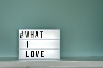 lightbox message reading What I love
