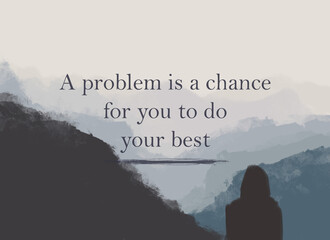  A problem is a chance for you to do your best - 412394242