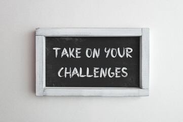 Take on your challenges