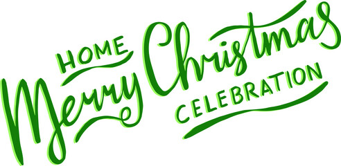 Lettering of green about Merry Christmas, about to be careful and to stay home, to be happy and to be with your family.
