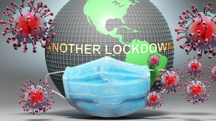 Another lockdown and covid - Earth globe protected with a blue mask against attacking corona viruses to show the relation between Another lockdown and current events, 3d illustration