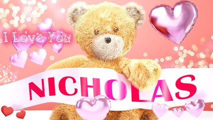 I love you Nicholas - teddy bear on a wedding, Valentine's or just to say I love you pink celebration card, sweet, happy party style with glitter and red and pink hearts, 3d illustration