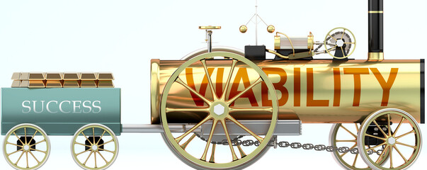 Viability and success - symbolized by a steam car pulling a success wagon loaded with gold bars to show that Viability is essential for prosperity and success in life, 3d illustration