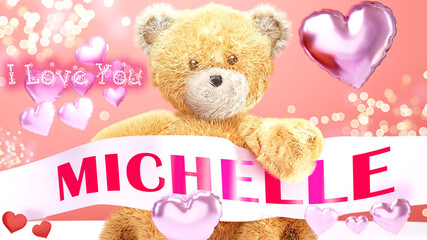 I love you Michelle - teddy bear on a wedding, Valentine's or just to say I love you pink celebration card, sweet, happy party style with glitter and red and pink hearts, 3d illustration - obrazy, fototapety, plakaty