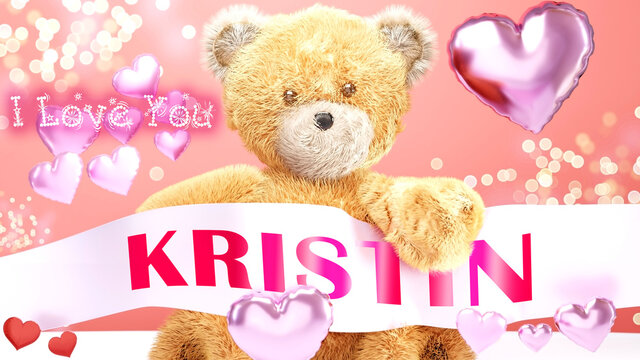 I love you Kristin - teddy bear on a wedding, Valentine's or just to say I love you pink celebration card, sweet, happy party style with glitter and red and pink hearts, 3d illustration