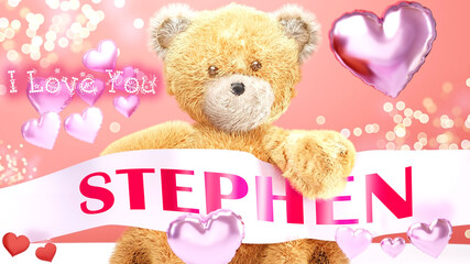I love you Stephen - teddy bear on a wedding, Valentine's or just to say I love you pink celebration card, sweet, happy party style with glitter and red and pink hearts, 3d illustration