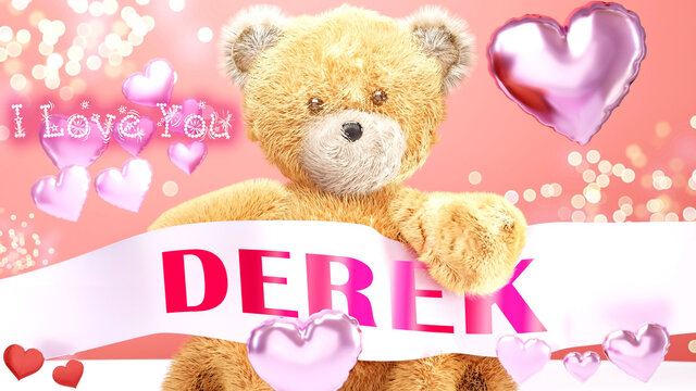 I love you Derek - cute and sweet teddy bear on a wedding, Valentine's or just to say I love you pink celebration card, joyful, happy party style with glitter and red and pink hearts, 3d illustration