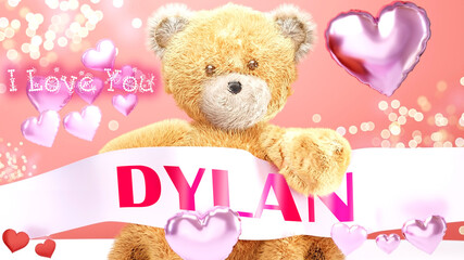 I love you Dylan - cute and sweet teddy bear on a wedding, Valentine's or just to say I love you pink celebration card, joyful, happy party style with glitter and red and pink hearts, 3d illustration