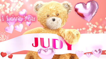 I love you Judy - cute and sweet teddy bear on a wedding, Valentine's or just to say I love you pink celebration card, joyful, happy party style with glitter and red and pink hearts, 3d illustration
