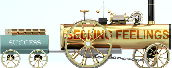 Selling feelings and success - symbolized by a steam car pulling a success wagon loaded with gold bars to show that Selling feelings is essential for prosperity and success in life, 3d illustration