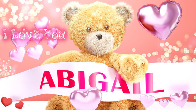 I love you Abigail - teddy bear on a wedding, Valentine's or just to say I love you pink celebration card, sweet, happy party style with glitter and red and pink hearts, 3d illustration