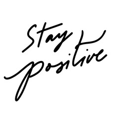 Positve calligraphy text. Good for greeting card and t-shirt print, flyer, poster design, mug.