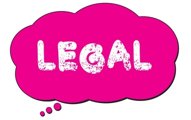LEGAL text written on a pink thought cloud bubble.