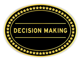 Black and gold color oval label sticker with word decision making on white background