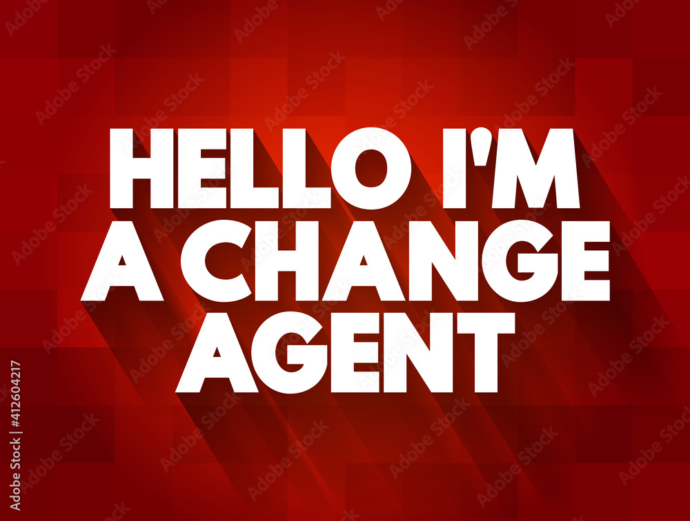 Poster hello i'm a change agent text quote, concept background