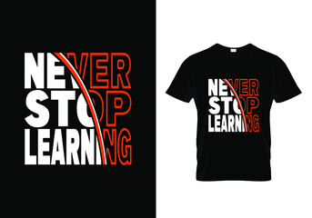 T shirt Design with A Message Never Stop Learning