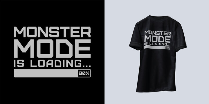 Monster mode is loading t-shirt design