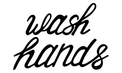 Fototapeta na wymiar Wash hands. Motivational vector hand lettering typography about being healthy in virus time. Isolated on white background. Vector template for posters, banners, advertising. COVID-19 in the world.