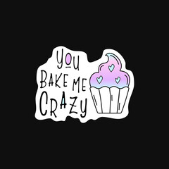 Valentines day sticker badge design with muffin and quote - You bake me crazy. Trending holographic colors. Stock vector label isolated