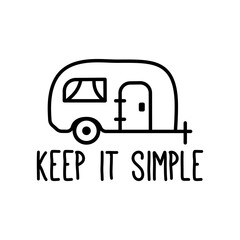 Camping badge design. Silhouette emblem with RV trailer and quote - Keep it simple. Vintage travel logo emblem isolated. Stock vector