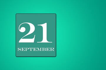 September 21 is the twenty-first day of the month. calendar date in frame on green background. illustration