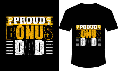 proud bonus dad new t-shirt design.