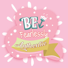 be fearlessly authentic quote - girly pink style