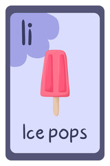 Abc food education flash card, Letter I - ice pops. Cartoon design template with colorful alphabet education card.