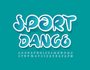 Vector trendy sign Sport Dance. Artistic style Font. Bright sticker Alphabet Letters and Numbers set