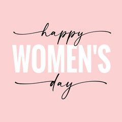 Happy women's day elegant lettering quote. Greeting card on March 8 with strong and elegant text - happy Womens day