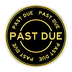 Black and gold color round label sticker in word past due on white background