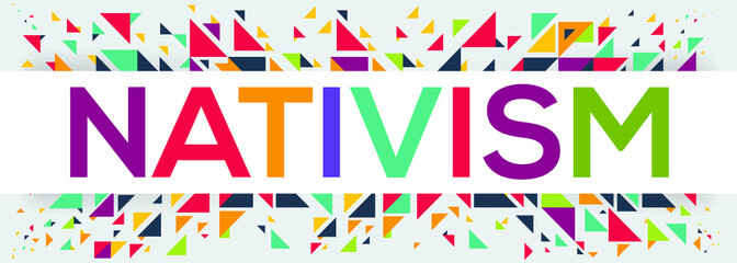 creative colorful (nativism) text design, written in English language, vector illustration.	
