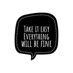 ''Take it easy, everything will be fine'' Lettering