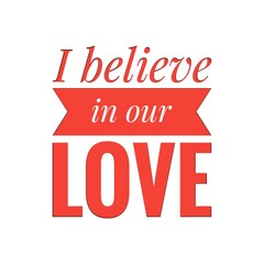 ''I believe in our love'' Lettering