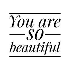 ''You are so beautiful'' Lettering