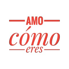 ''Amo cómo eres'' (''I love the way you are'' in spanish) Lettering