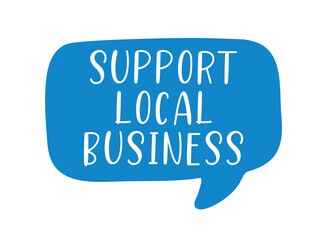 Hand sketched SUPPORT LOCAL BUSINESS quote. Lettering for banner, header, advertisement, announcement..