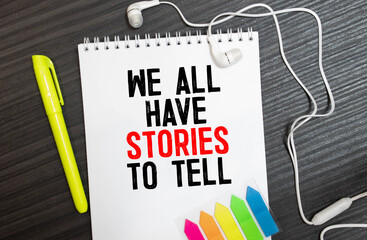 Word writing text We All Have A Story To Tell.