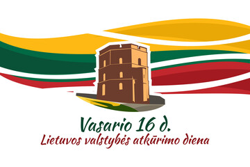 Translation: February 16, Lithuanian State Restoration Day. Happy Independence Day with national landmark vector illustration. Suitable for greeting card, poster and banner. 