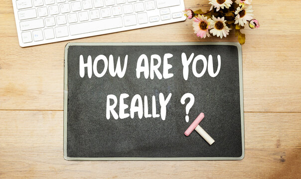 How Are You Really ? Concept On Chalkboard