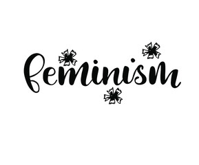 Hand drawn lettering phrase about feminism. Calligraphy brush ink inscription with flower's illustration. Trendy sticker, post stamp, tattoo. Creative postcard design.