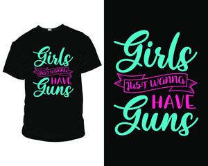 girls just wanna have guns t-shirt template, premium, retro, t-shirt, template, vector, typography, vintage, apparel, colorful, texture, gym - obrazy, fototapety, plakaty