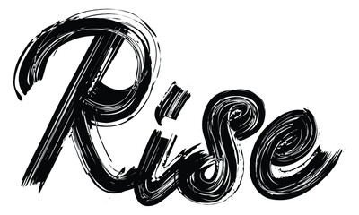 Rise Black Text Hand written Brush font drawn phrase Typography decorative script letter on the White background for sayings