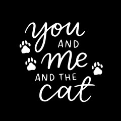 Cat phrase black and white poster. Inspirational quotes about cat, and domestical pets. Hand written phrases for poster, typography design for t-shirt
