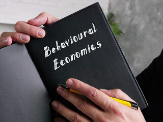 Business concept about Behavioural Economics with phrase on the page.