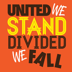 United We Stand Divided We Fall Typography