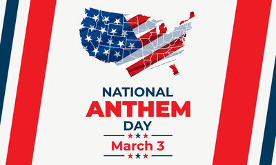 National Anthem Day. March 3. National Anthem Day commemorates the day the United States adopted “The Star Spangled Banner” as its National Anthem. Greeting card, poster, banner concept. 