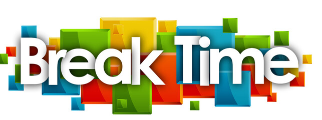 Break Time word in colored rectangles background