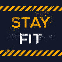 Creative Sign (stay fit) design ,vector illustration.